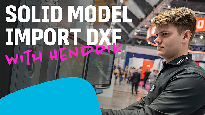 Solid Model Import – DXF Import & Processing – Free WINMAX User Tips
